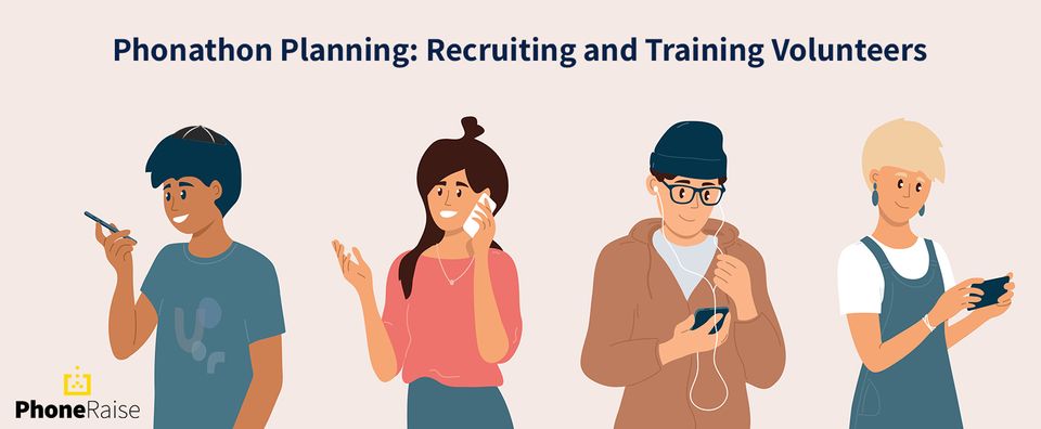 Phonathon Planning: Recruiting and Training Volunteers